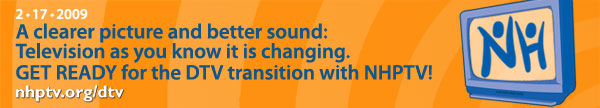 NHPTV want to help you make the transition to DIGITAL TELEVISION!