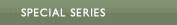Special Series